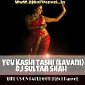 Yeu Kashi Tashi (Lavani) DJ Sultan Shah